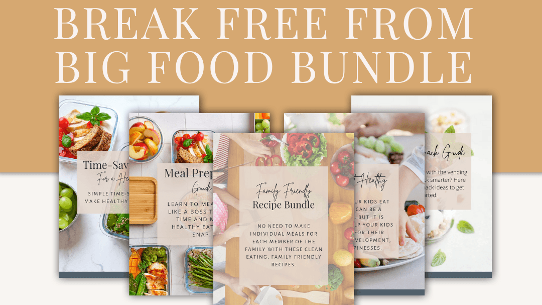 Break Free From Big Food