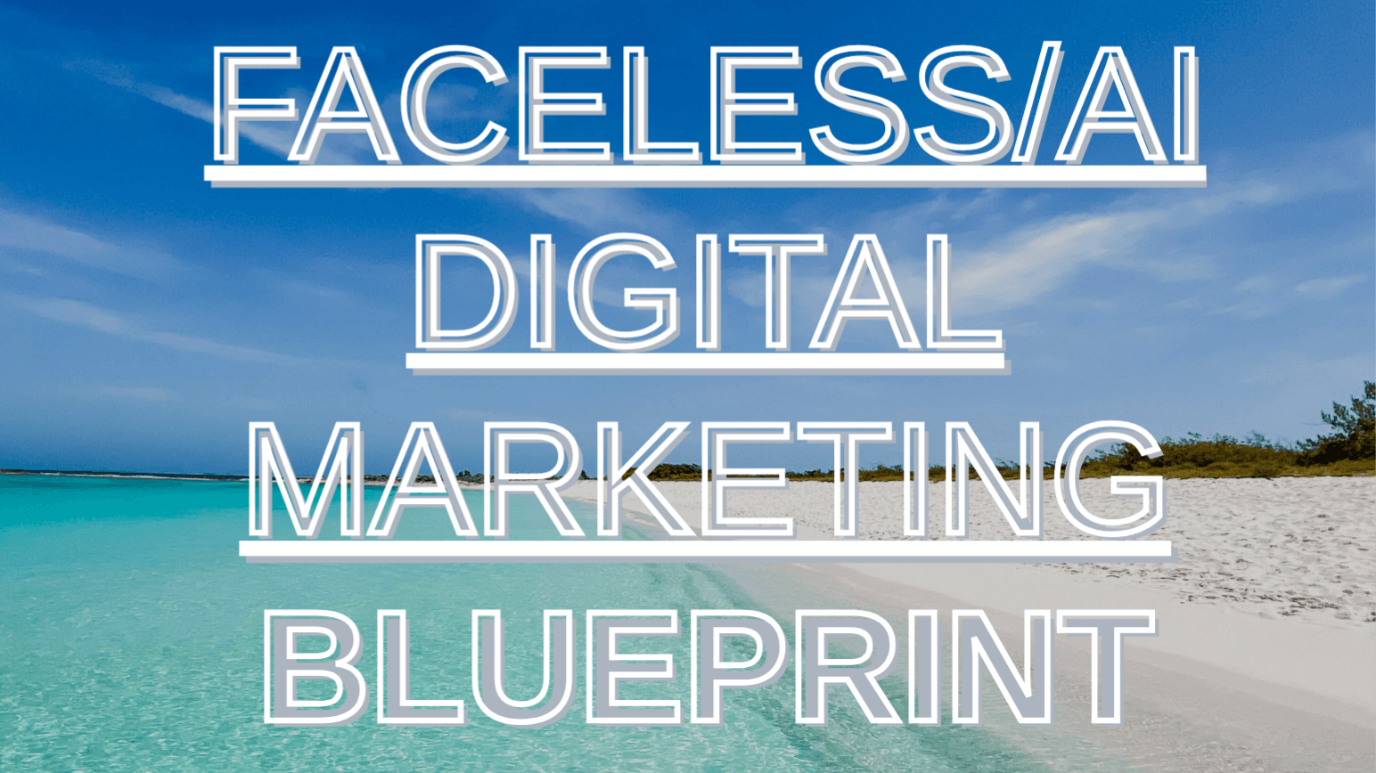 The FACELESS/AI Digital Marketing Blueprint