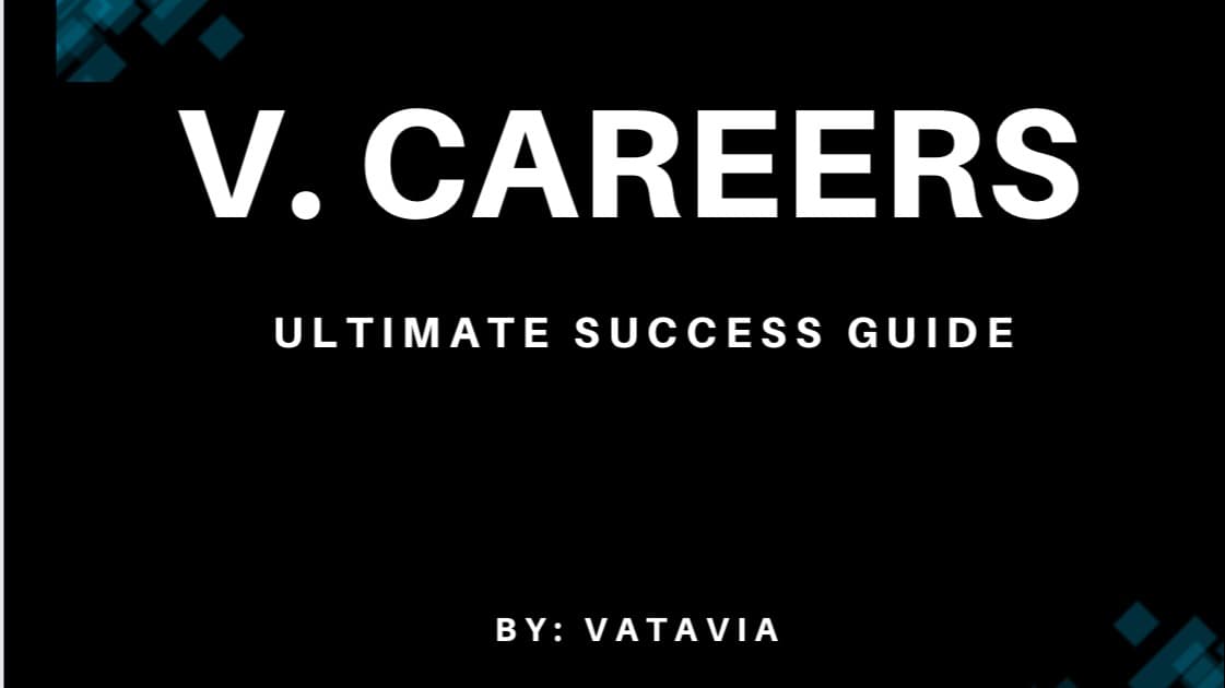 V. Careers Ultimate Success Guide