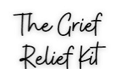 The Grief Relief Kit