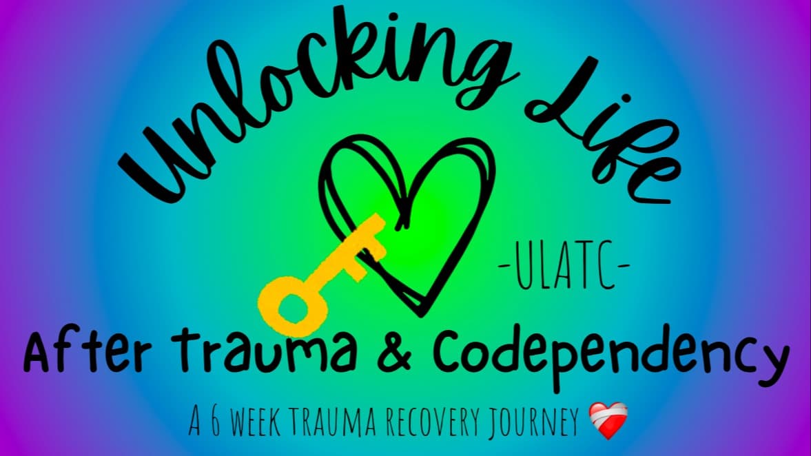 Unlocking Life After Trauma & Codependency