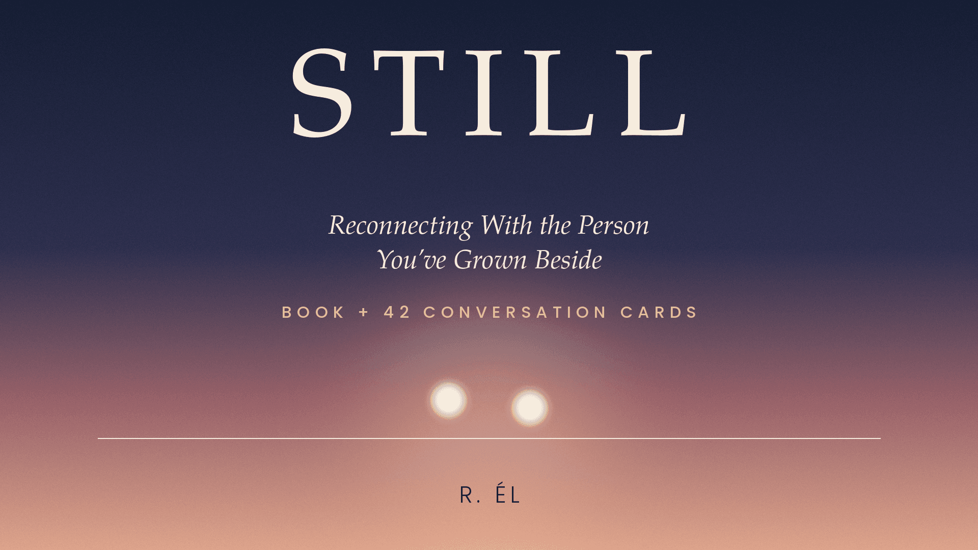 STILL + Conversation Cards