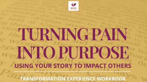 Turning Pain into Purpose Workbook