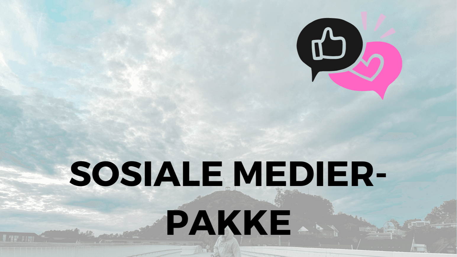 Få den komplette SoMe-pakken NÅ!