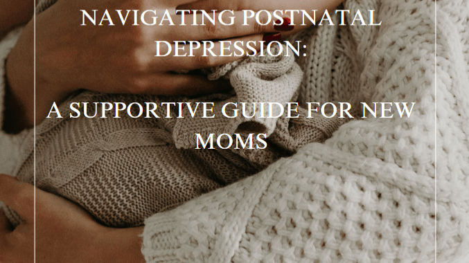 Navigating Postnatal Depression