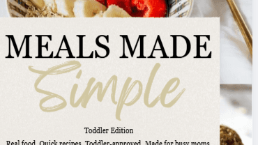 Meals Made Simple- Toddler Edition