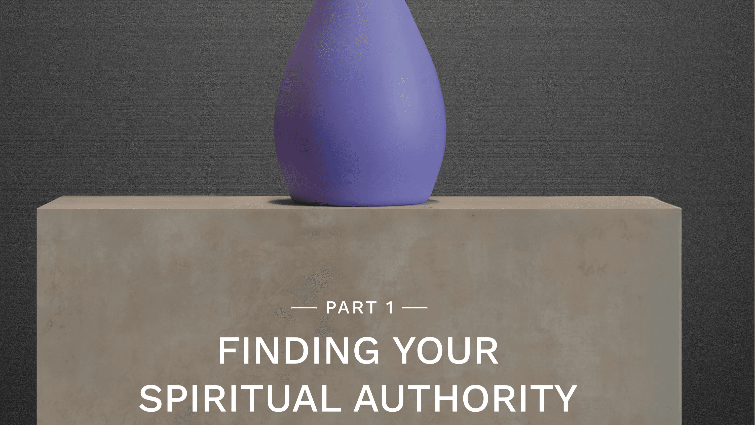 3 Weeks of Finding Your Spiritual Authority
