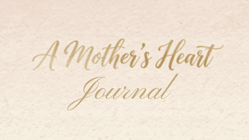 A Mother’s Heart Journal 💐
