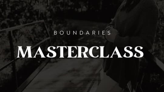 Boundaries Maserclass 🕊️