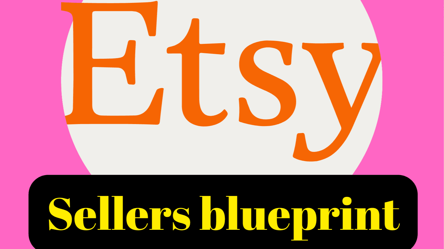 ETSY SELLERS BLUEPRINT