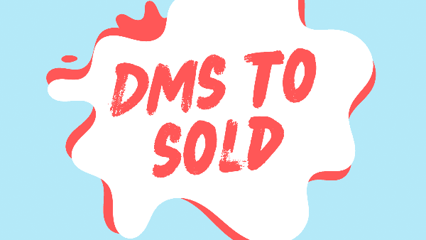 DMs to SOLD™