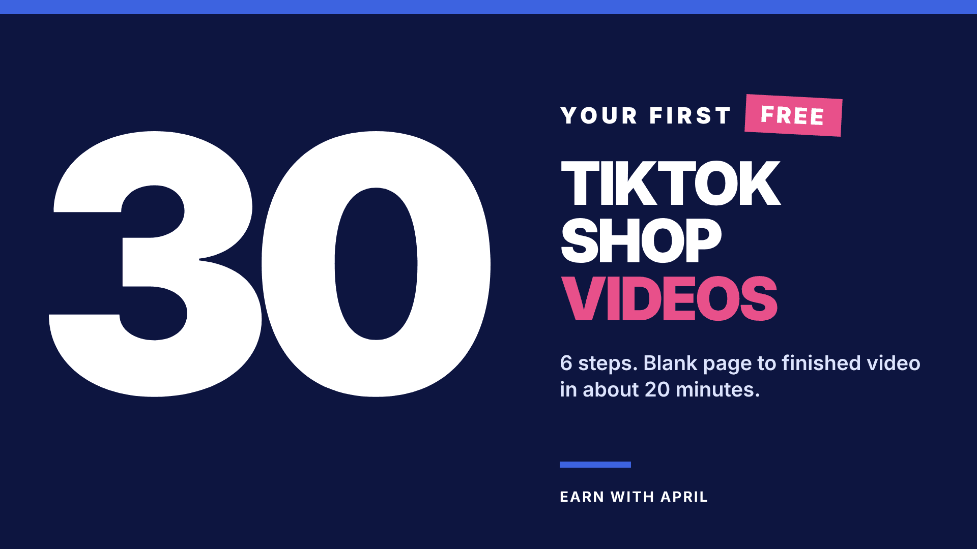 FREE: Your First 30 TikTok Shop Videos