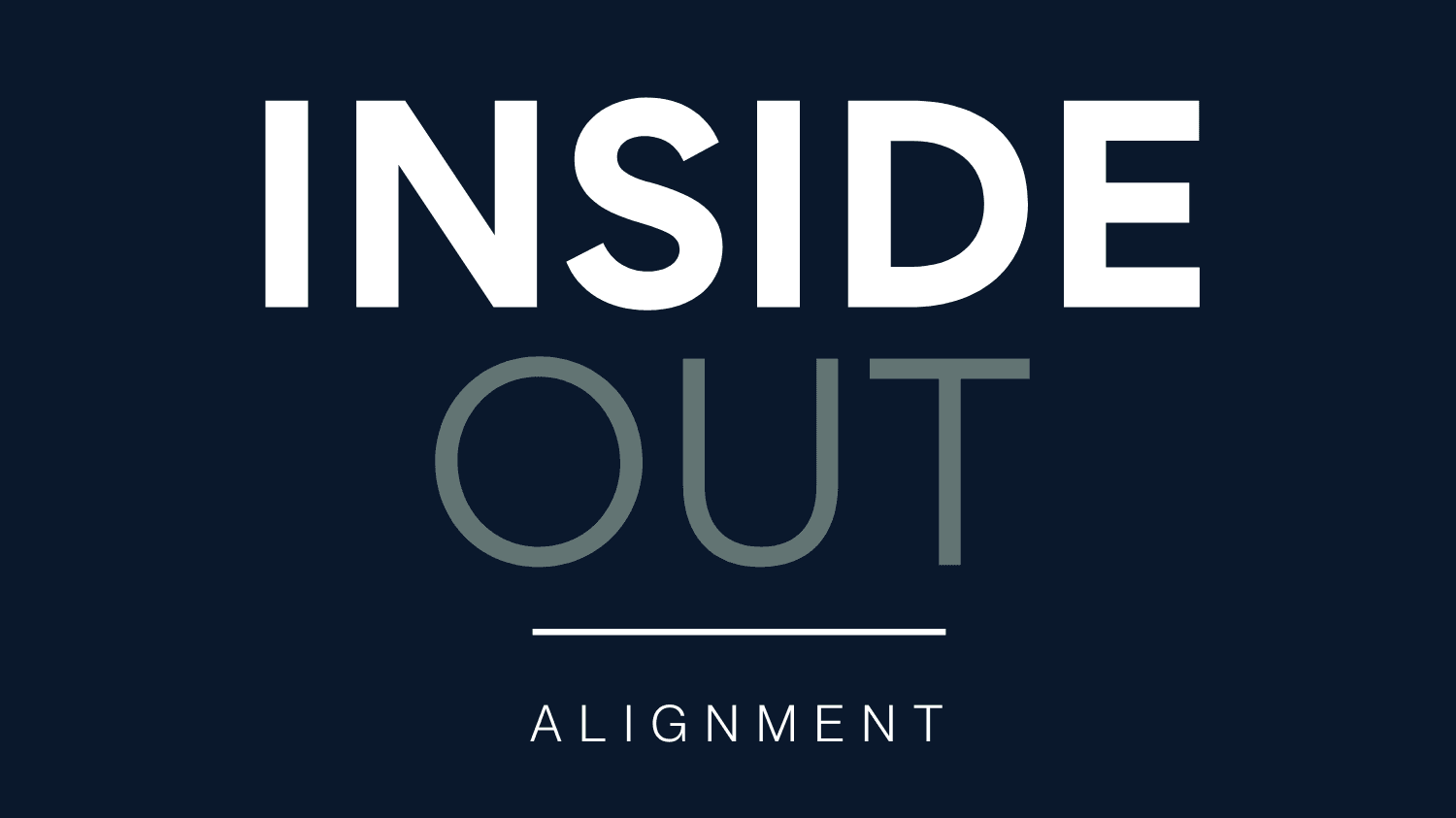Inside Out | Alignment