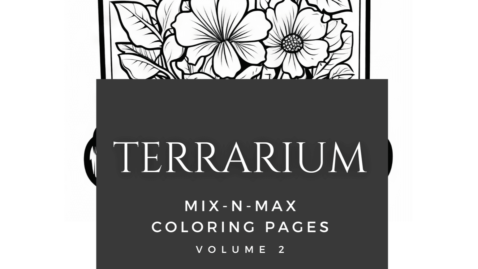 Get Terrarium 2 Coloring Pages (29 pages)!