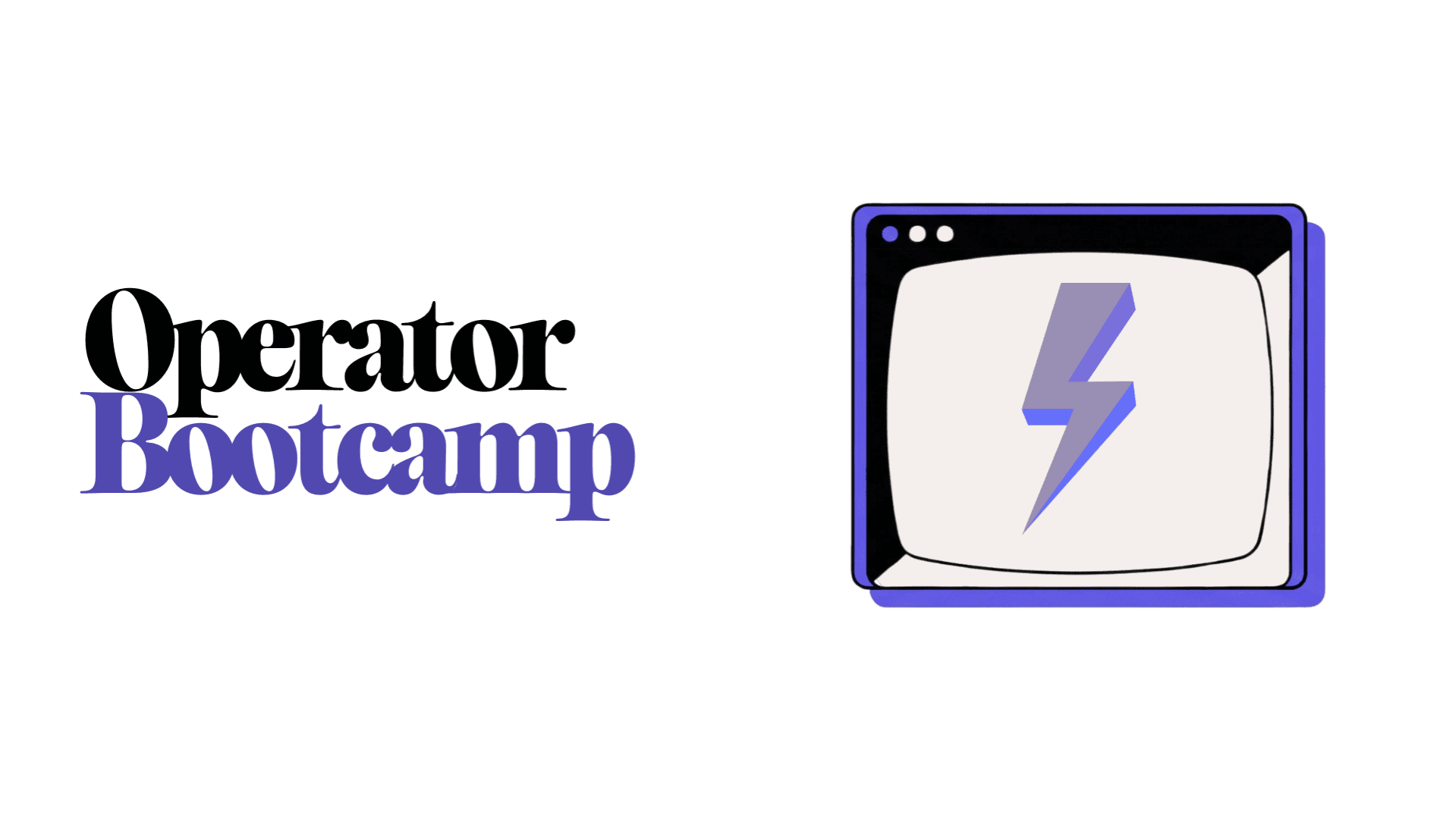 Operator Bootcamp