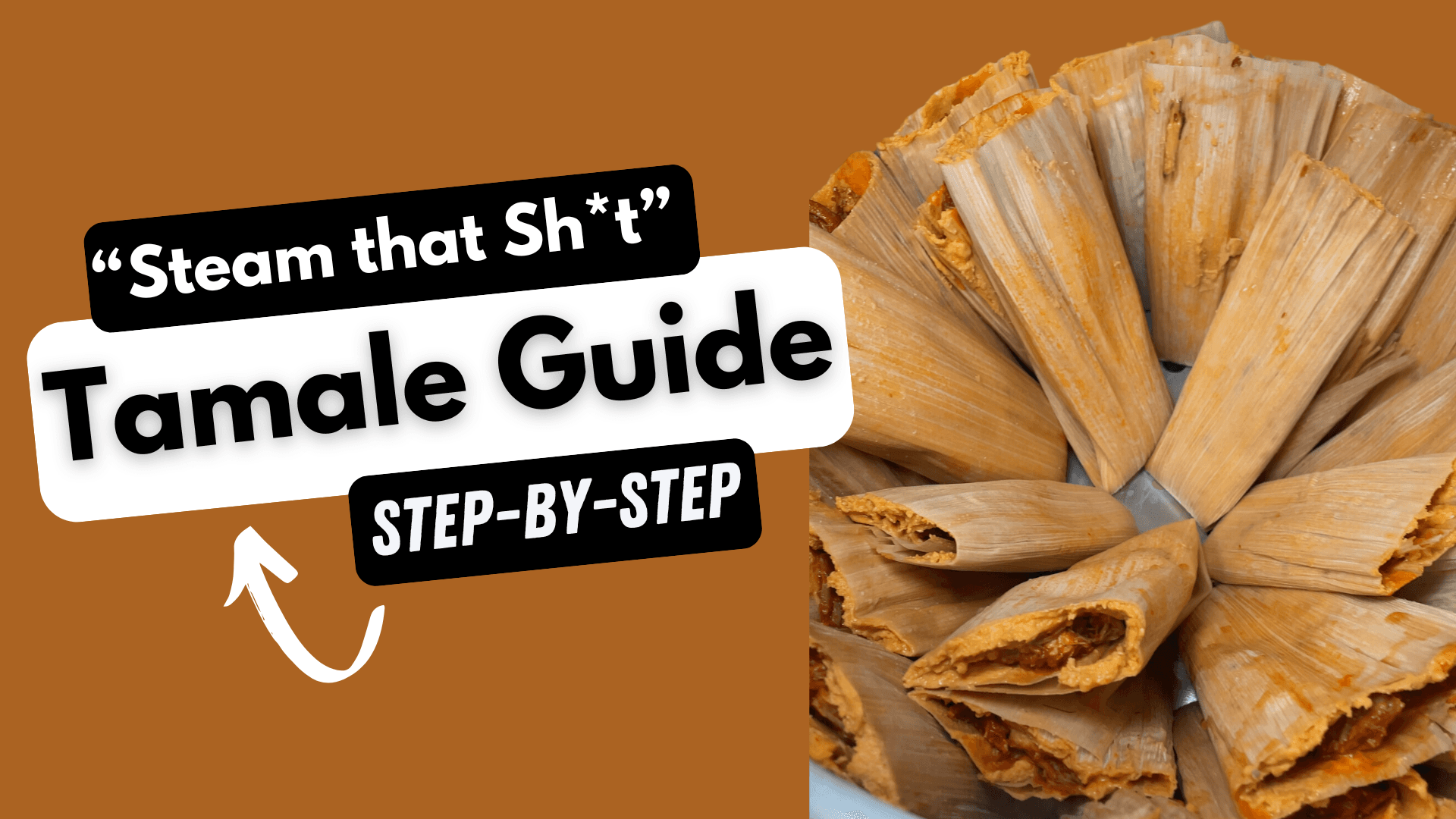 My Step-By-Step Tamale Guide