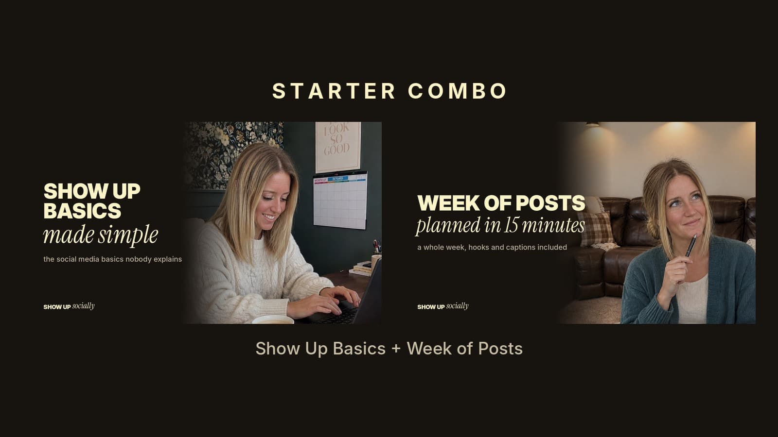 Starter Combo: Show Up Basics + Week of Posts