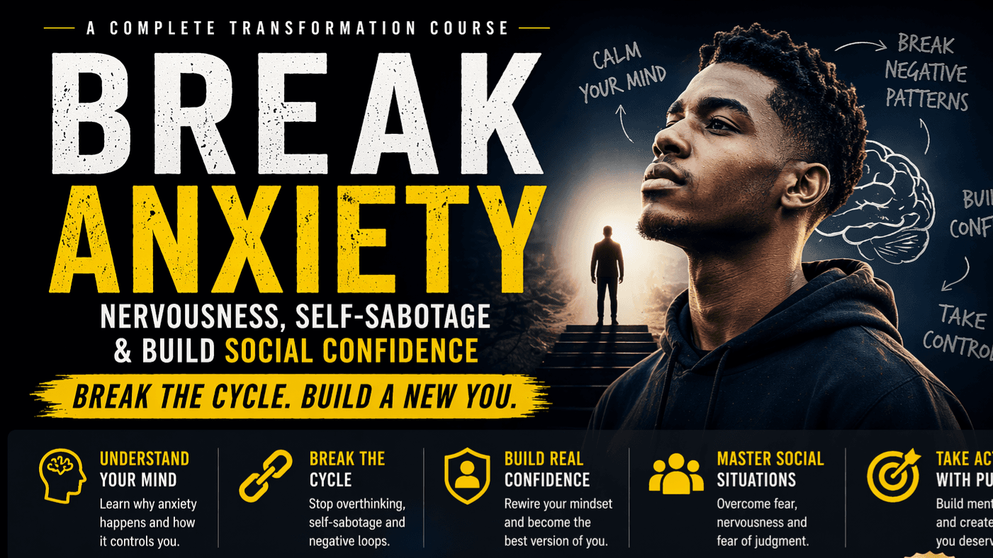 Break Anxiety, Nervousness, Self-Sabotage
