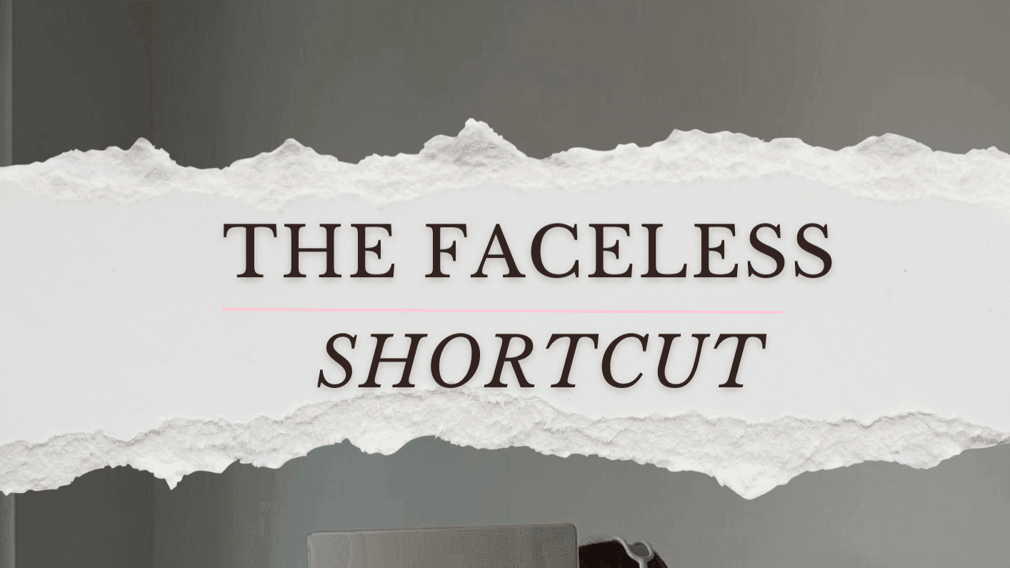 The Faceless Shortcut