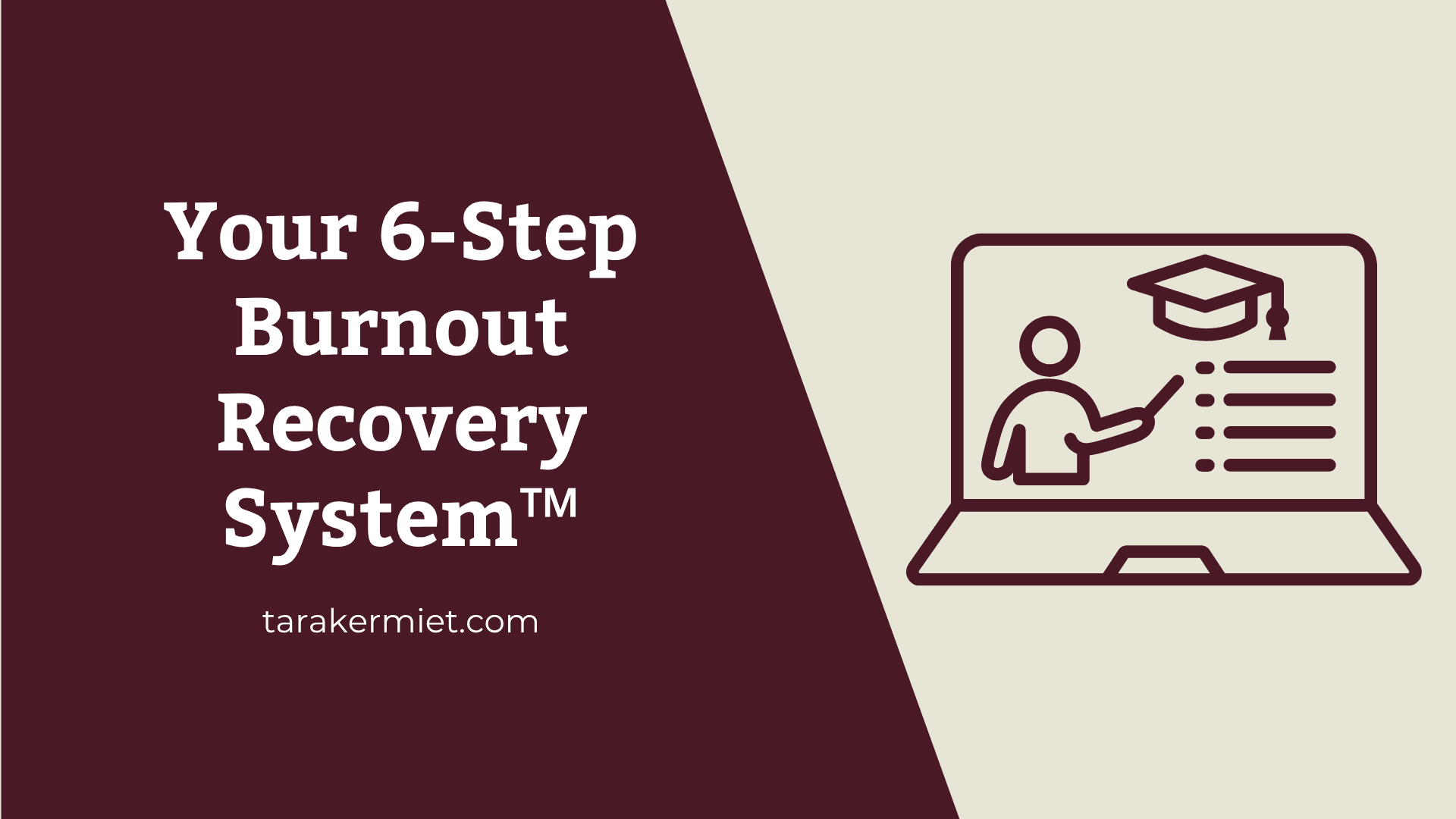 Your 6-Step Burnout Recovery System™