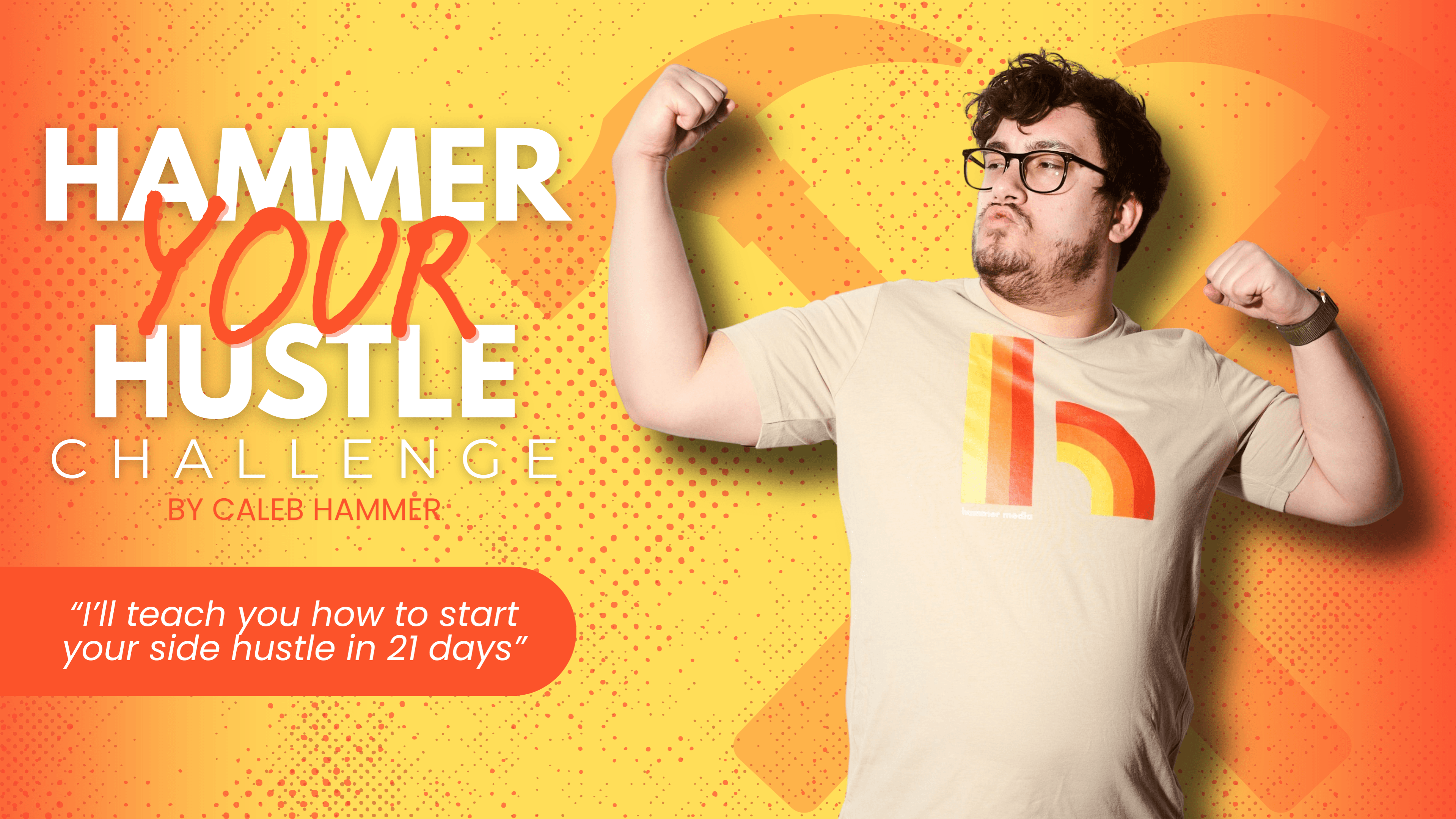 HAMMER YOUR HUSTLE Challenge