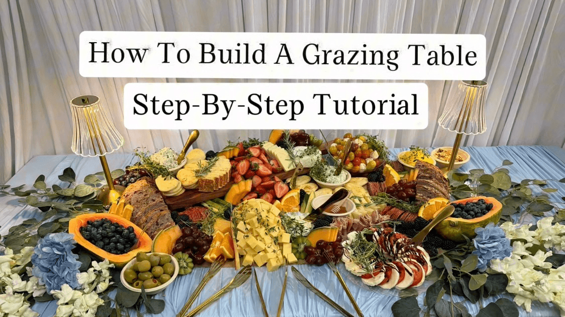 How To Build A Grazing Table