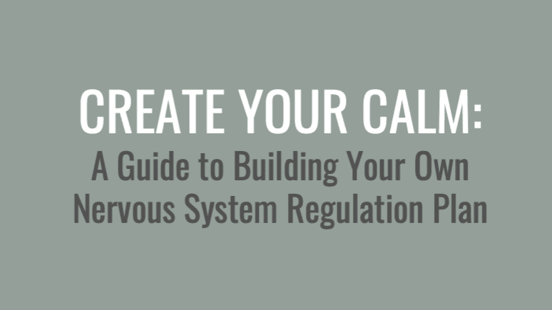 Create Your Calm -- A FREE Guide!
