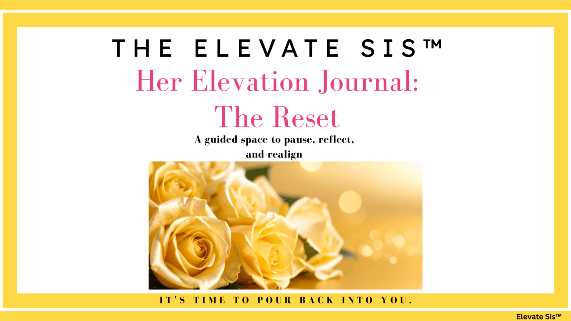 The Elevate Sis™ Her Elevation Journal: The Reset