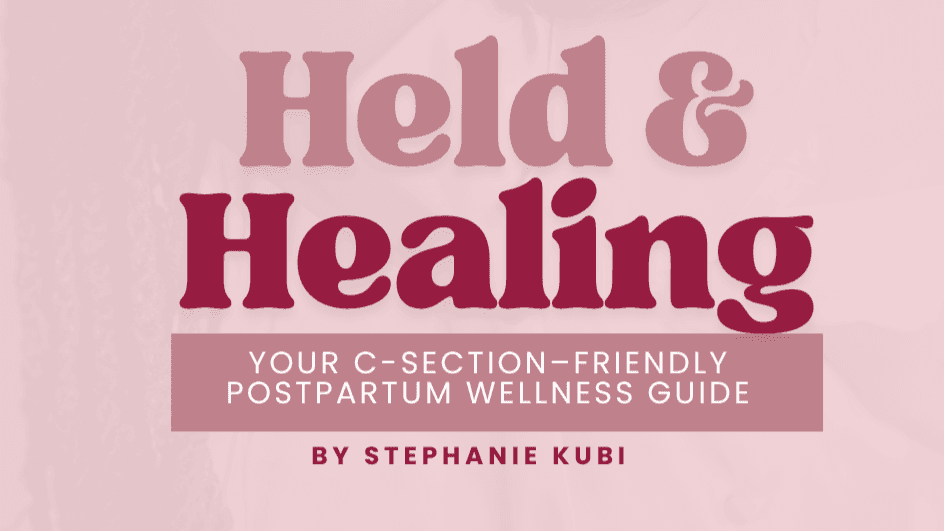 C-Section–Friendly Postpartum Guide | Held&Healing