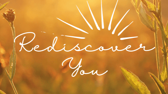 Rediscover You
