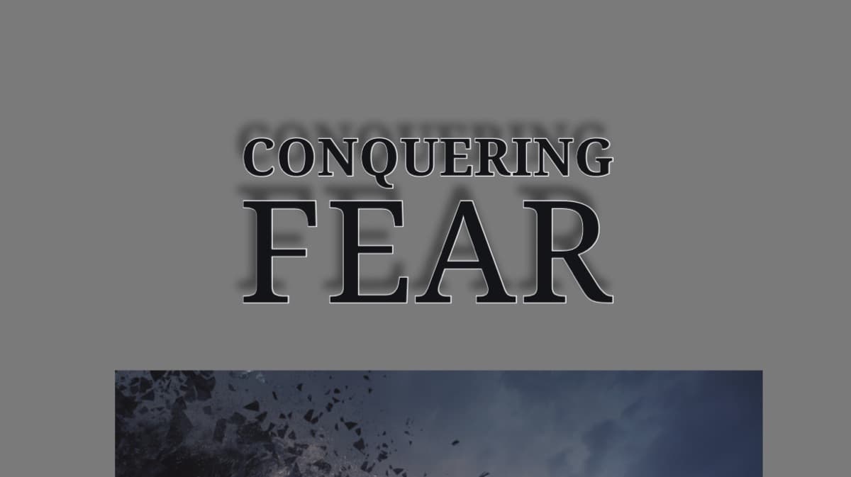 Get My Conquering Fear Now!
