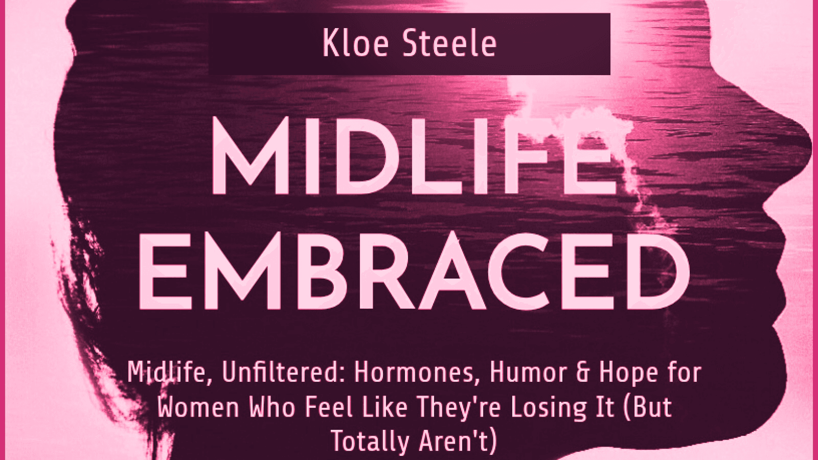 Midlife Unfiltered: Hormones,Humor & Hope Ebook!