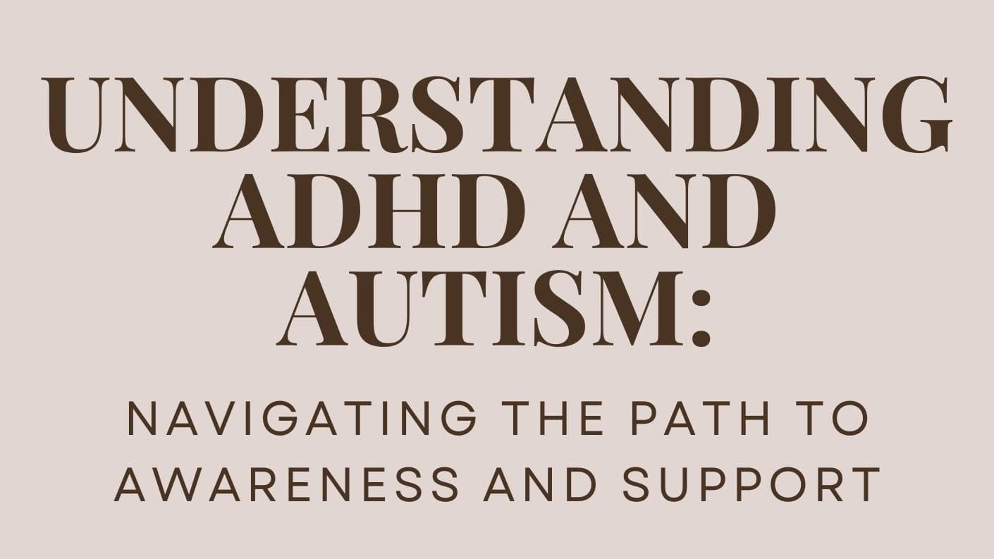 Understanding ADHD & Autism. A Guide for Parents