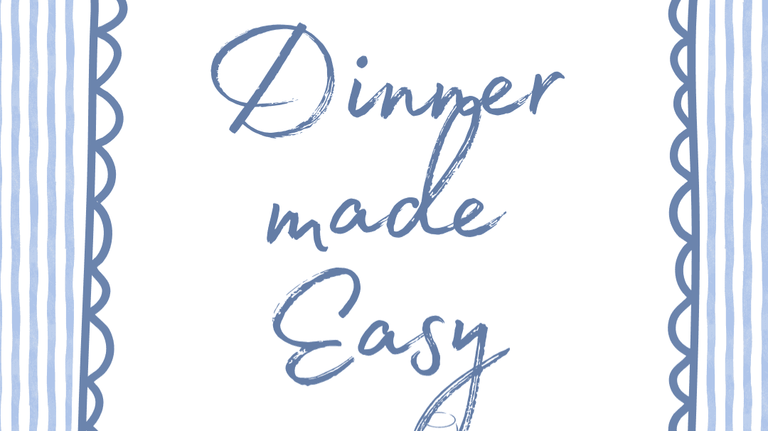 Dinner Made Easy