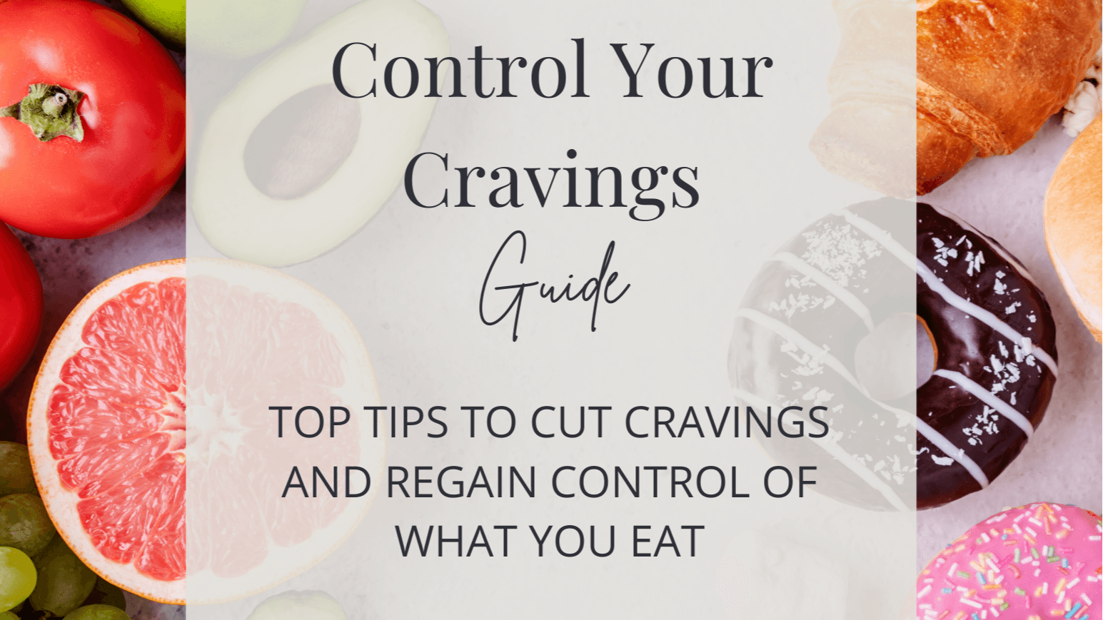 Get My Control Your Cravings Mini Guide Now!