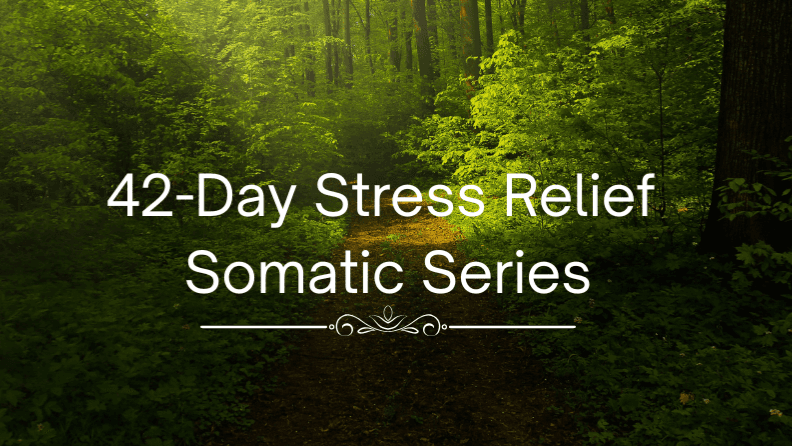 The 42-Day Somatic Series (10 mins/day)