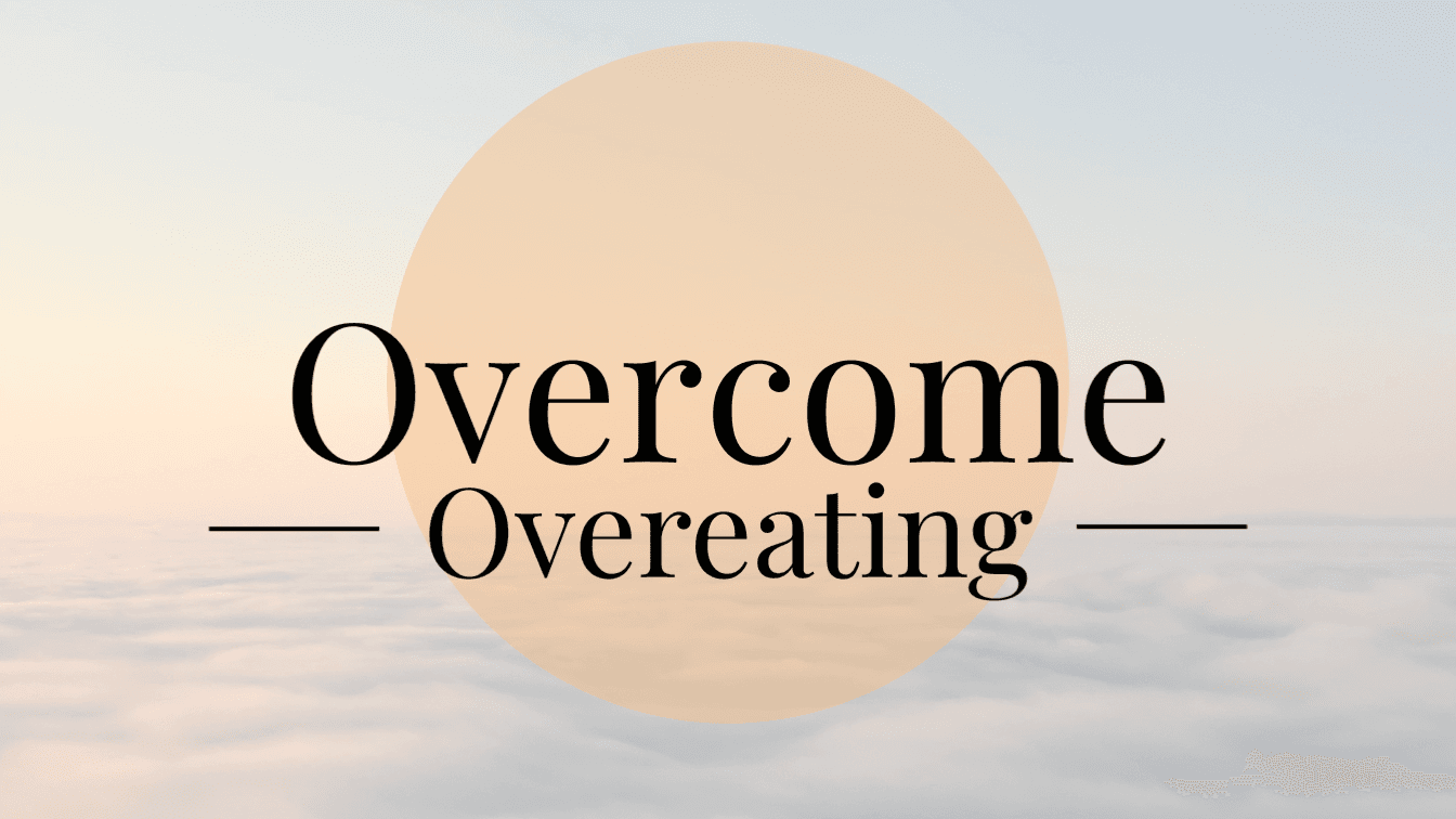 Overcome Overeating