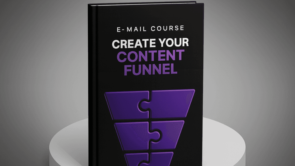 CREATE YOUR CONTENT FUNNEL