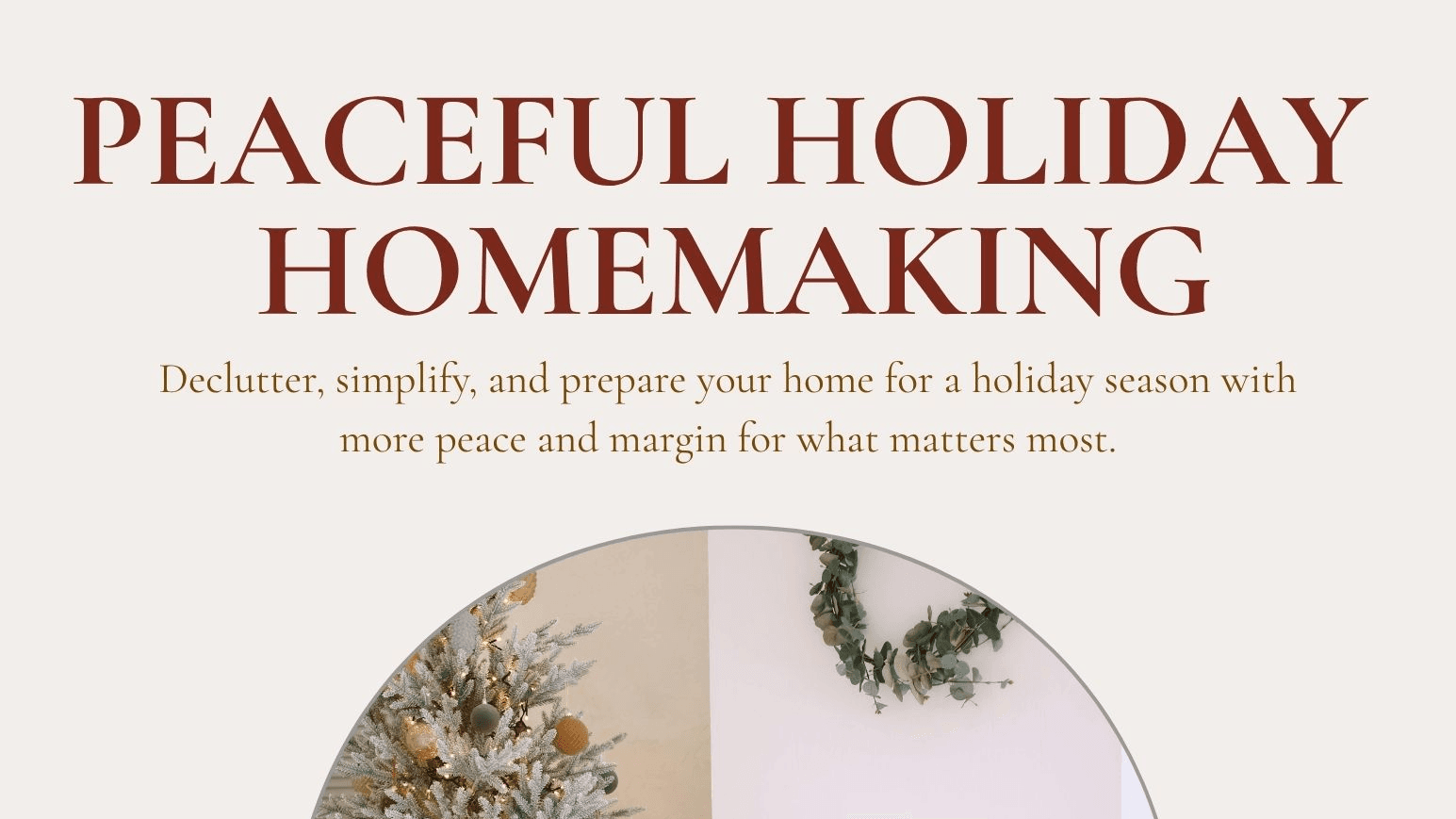 Peaceful Holiday Homemaking