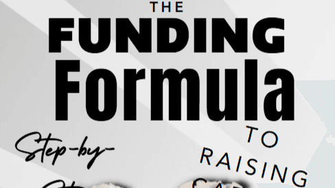 The Funding Formula: Step-by-Step Secrets