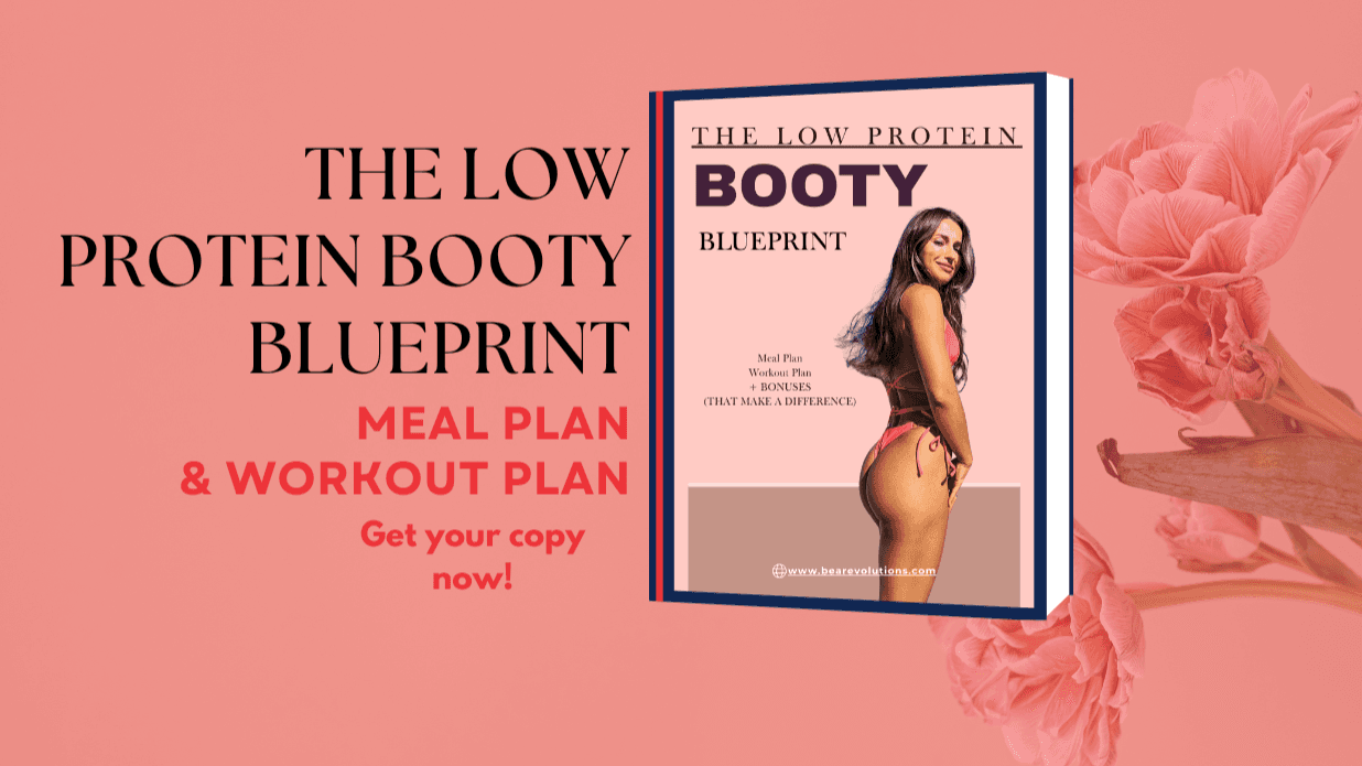 Get The Low Protein Booty Blueprint Now!