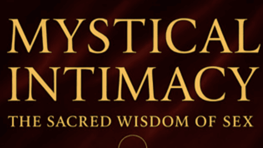 Mystical Intimacy: The Sacred Wisdom of Sex E-Book