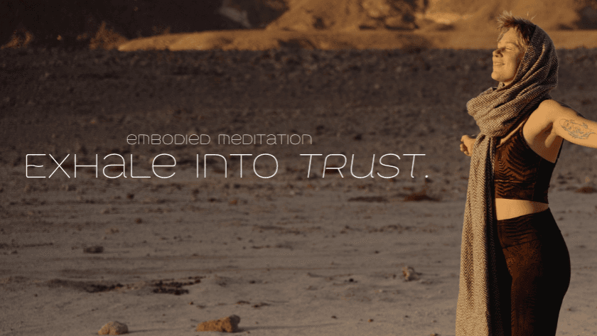 Exhale Into Trust // Verkörperte Meditation