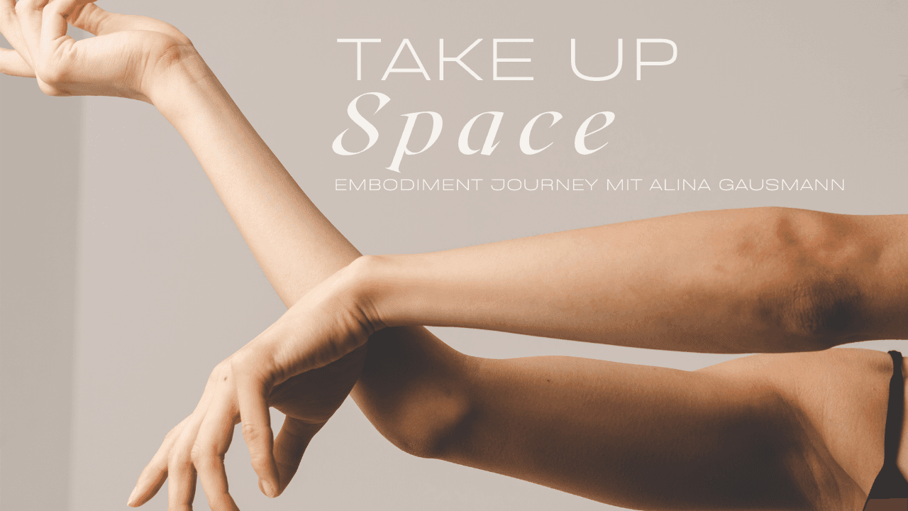 Take Up Space! // Online Embodiment Kurs
