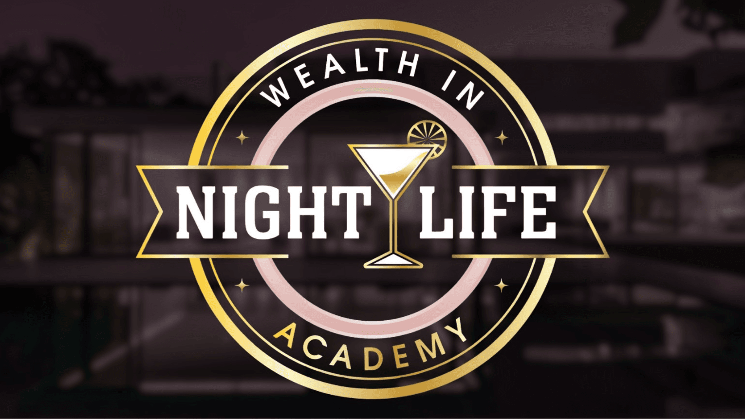 Wealth In Nightlife Academy ✨🍸