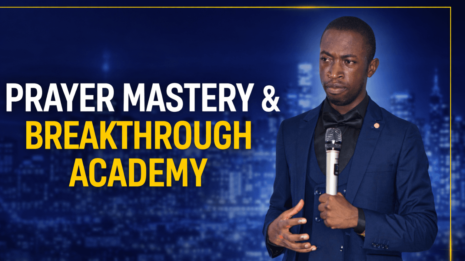 Prayer Mastery & Breakthrough Academy