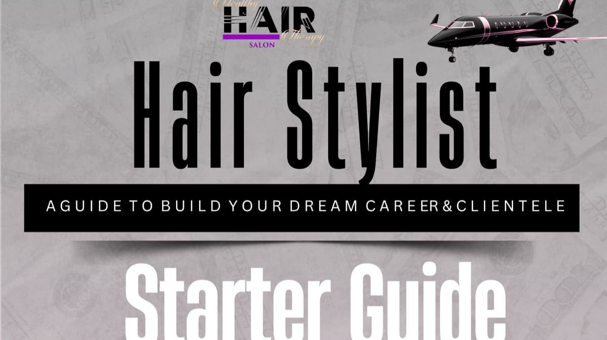 Hair Stylist Starter Guide
