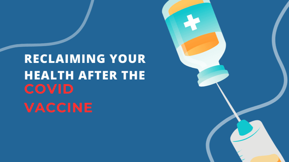 Reclaim your health after COVID vaccination
