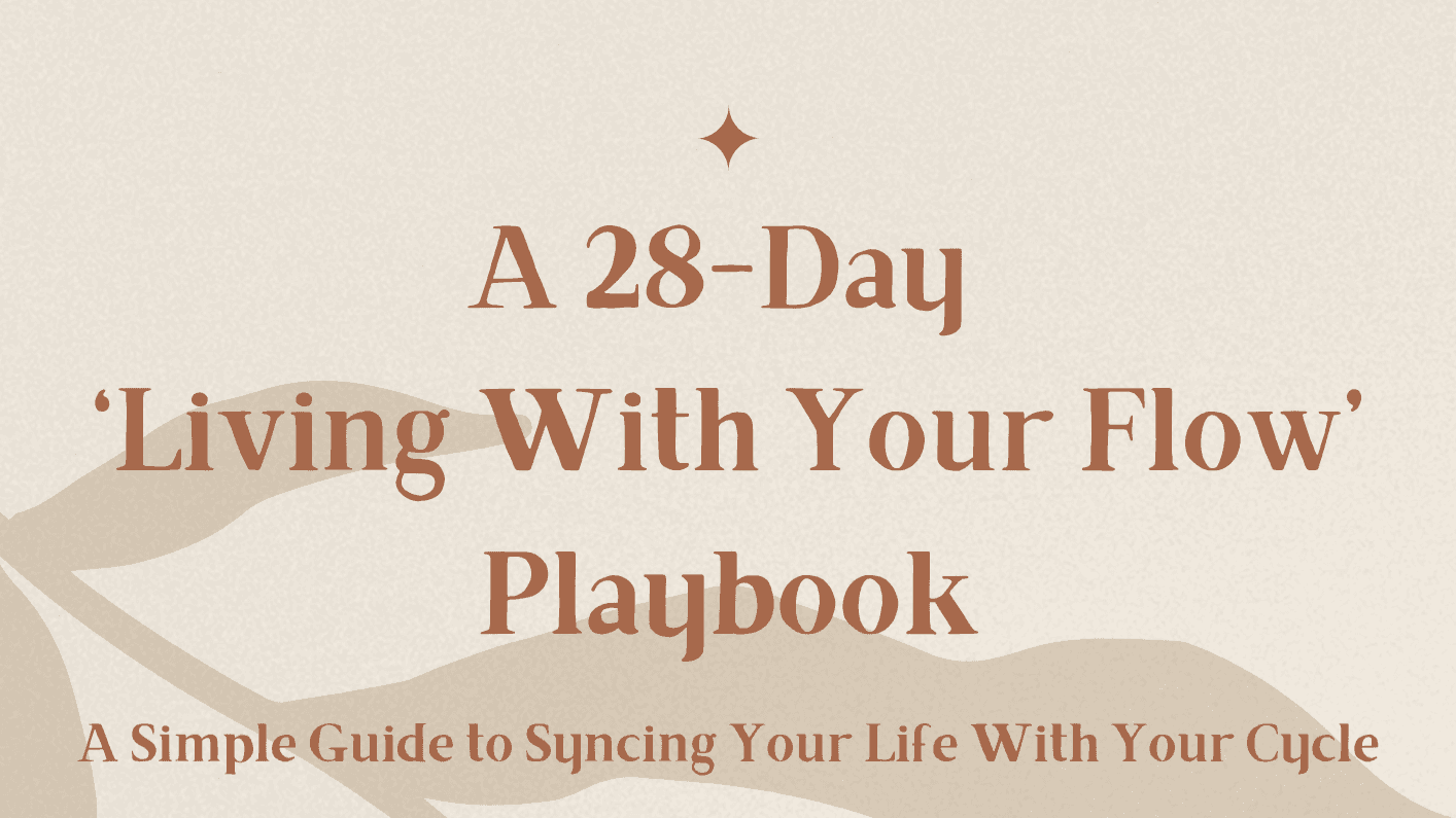 28-Day Living With Your Flow Playbook ⏾