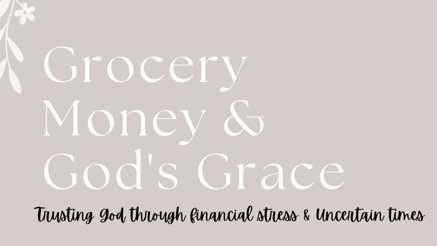 Grocery Money & God's Grace
